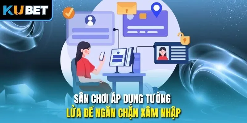 Sân chơi áp dụng tường lửa để ngăn chặn xâm nhập